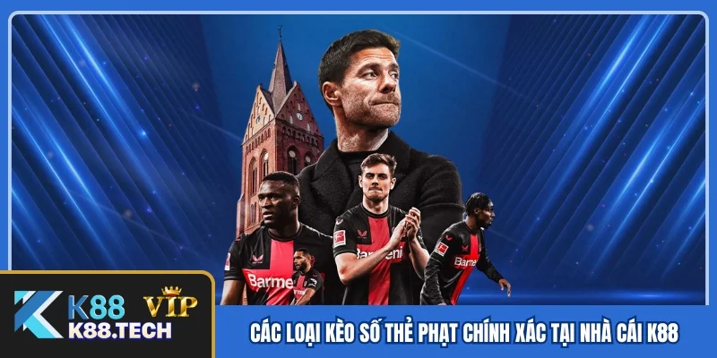 Các loại kèo số thẻ phạt chính xác tại nhà cái K88 Các loại kèo số thẻ phạt chính xác tại nhà cái K88